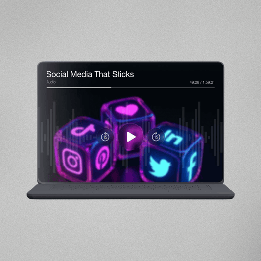 Social Media That Sticks - Audio Series