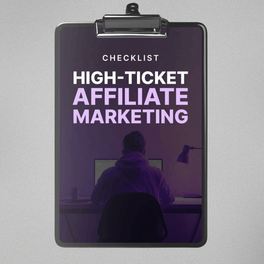 High-Ticket Affiliate Marketing - Checklist