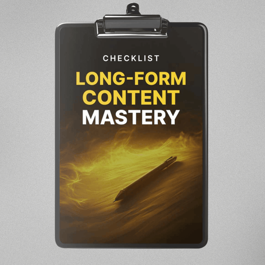Long-Form Content Mastery - Checklist