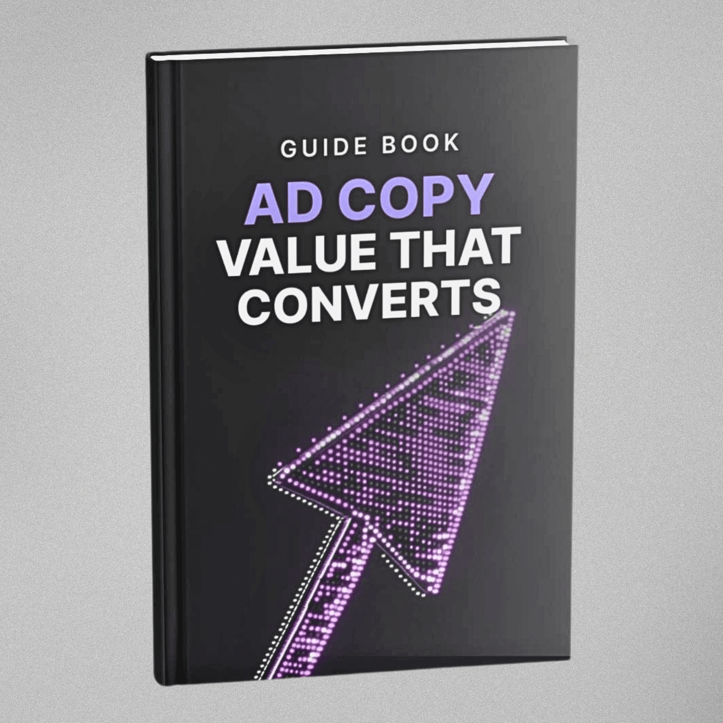 Ad Copy Value That Converts - Guidebook