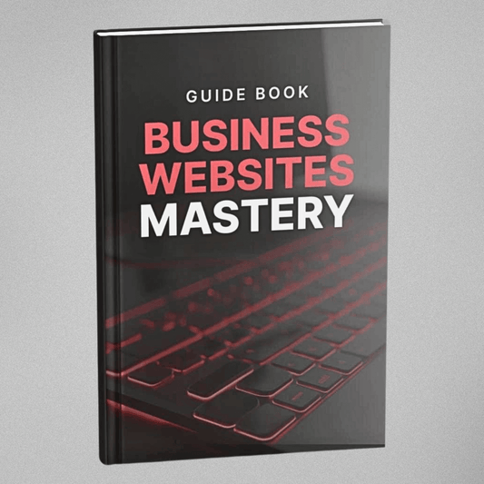 Business Websites Mastery - Guidebook