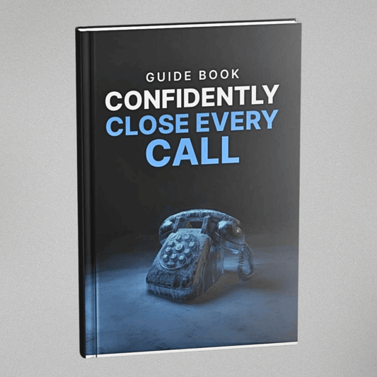 Confidently Close Every Call - Guidebook