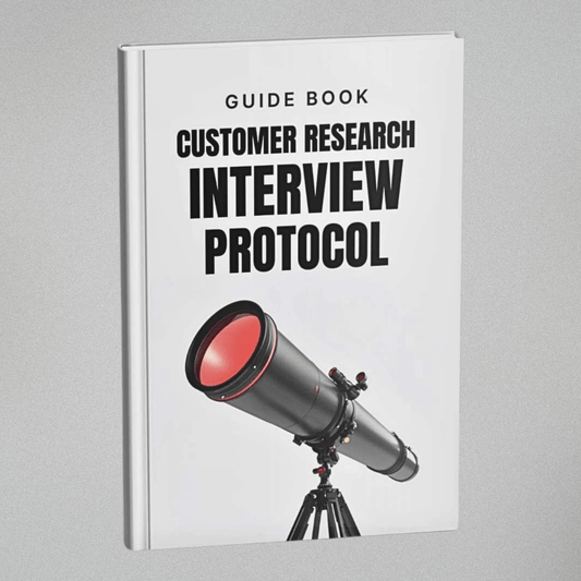 Customer Research Interview Protocol - Guidebook