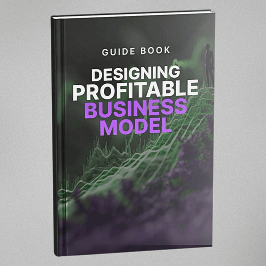 Designing a Profitable Business Model - Guidebook