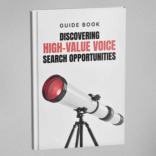 Discovering High-Value Voice Search Opportunities - Guidebook