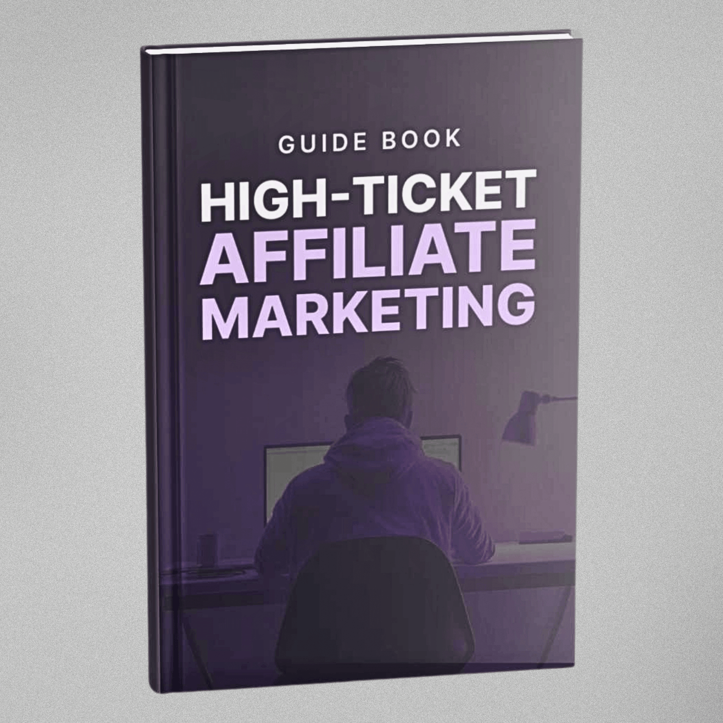 High-Ticket Affiliate Marketing - Guidebook
