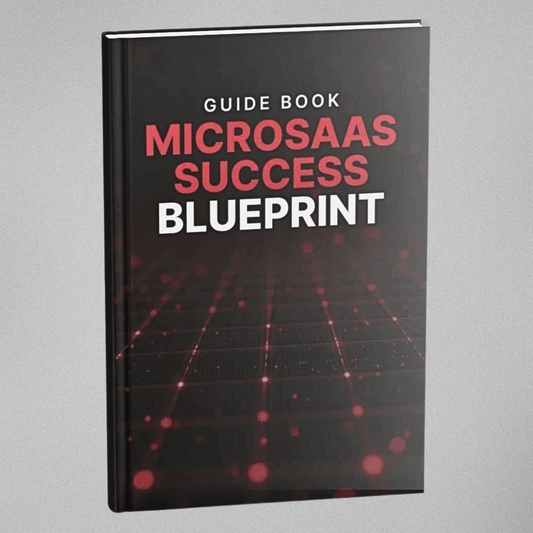MicroSaaS Success Blueprint - Guidebook