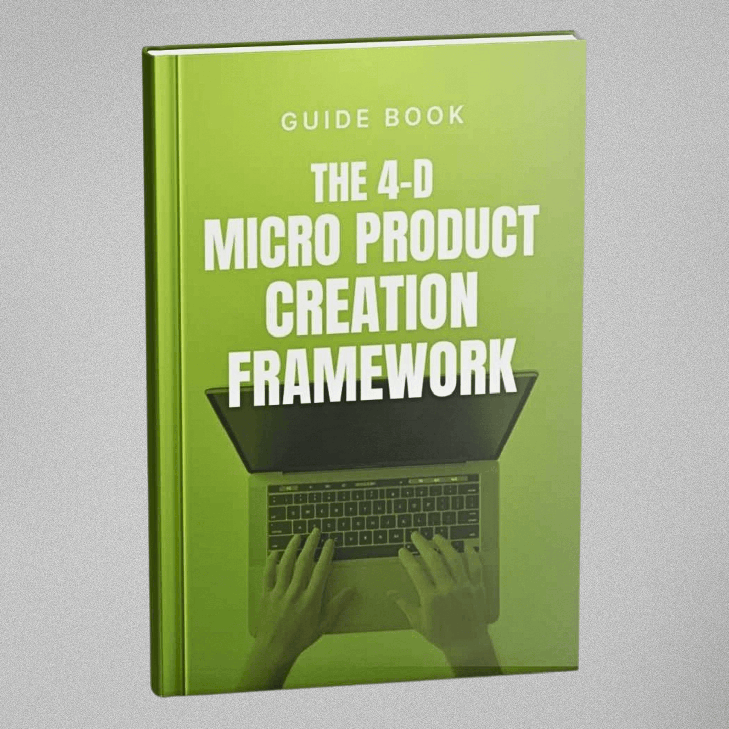 The 4-D Micro Product Creation Framework - Guidebook
