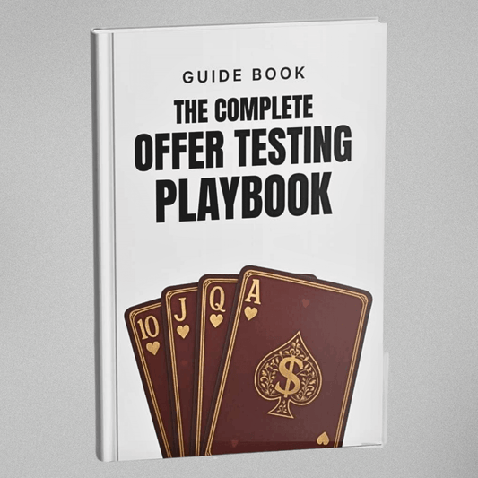 The Complete Offer Testing Playbook - Guidebook