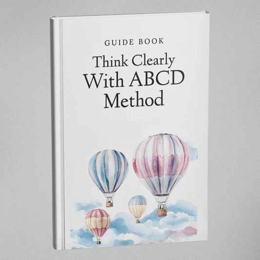 Think Clearly with ABCD Method - Guidebook