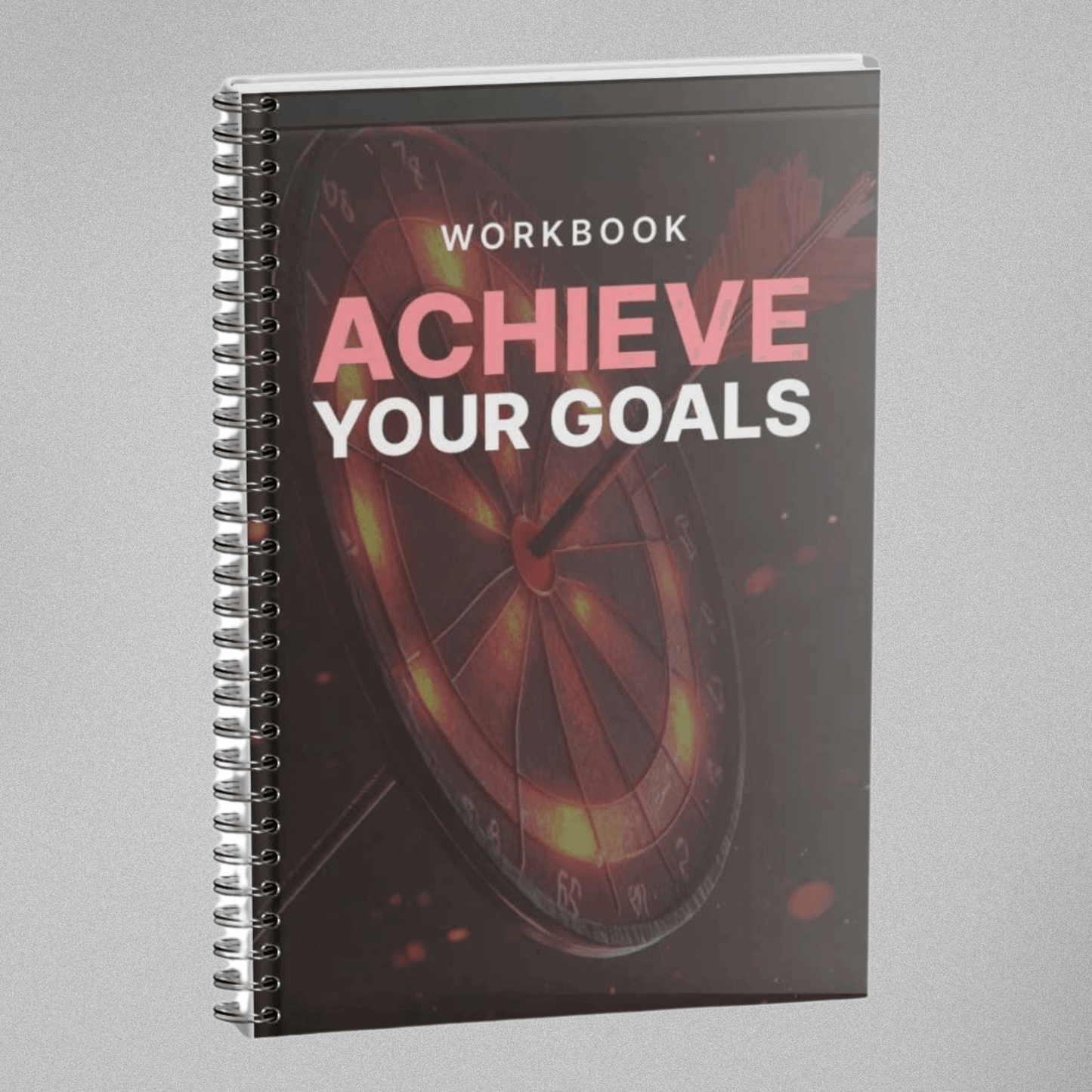 Achieve Your Goals - Workbook