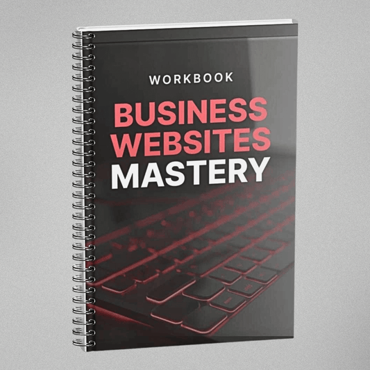 Business Websites Mastery - Workbook