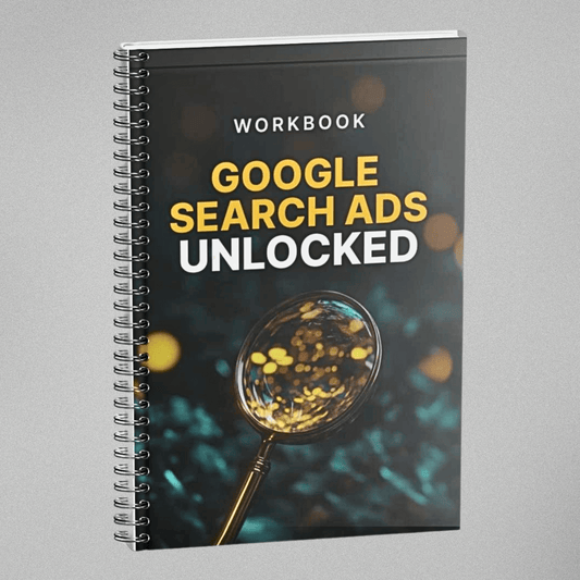 Google Search Ads Unlocked - Workbook