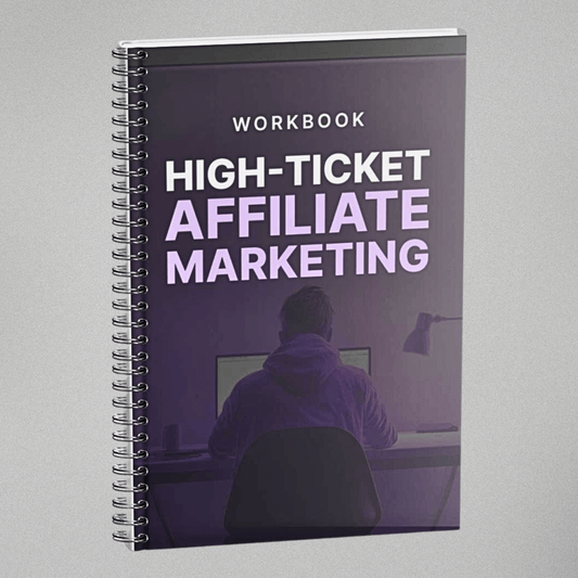 High-Ticket Affiliate Marketing - Workbook
