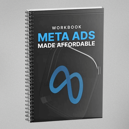 Meta Ads Made Affordable - Workbook