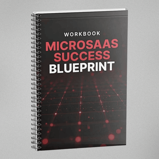 MicroSaaS Success Blueprint - Workbook