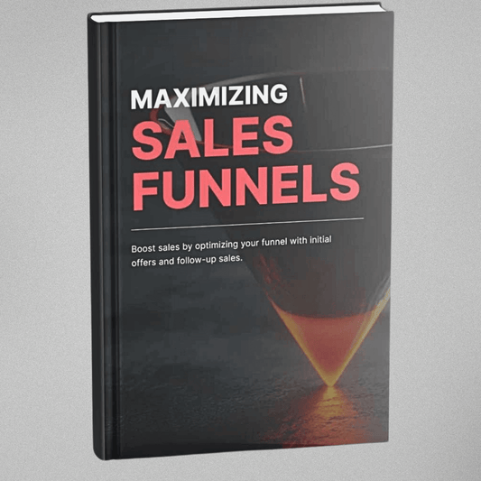 Maximizing Sales Funnels