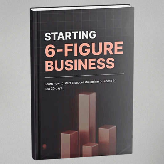 Starting 6-Figure Business