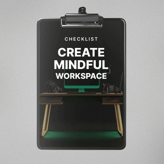 Create Mindful Workspace - Checklist