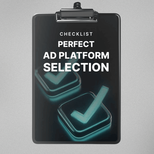 Perfect Ad Platform Selection - Checklist