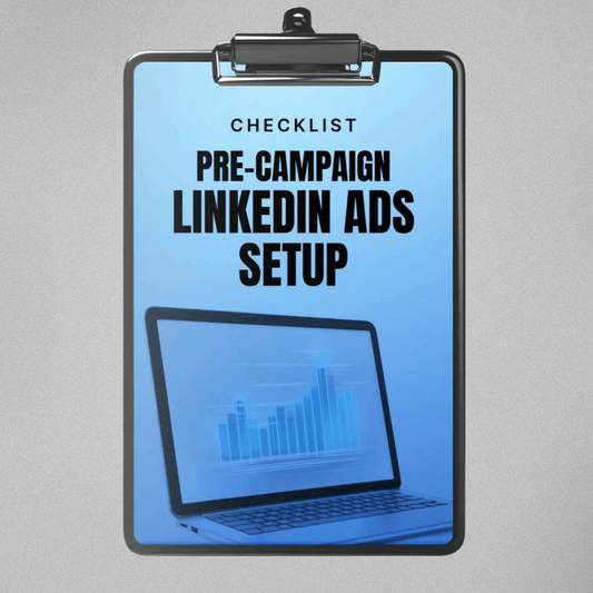 Pre-Campaign LinkedIn Ads Setup - Checklist