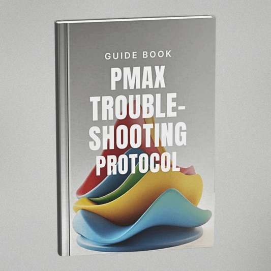 Performance Max Troubleshooting Protocol - Guidebook