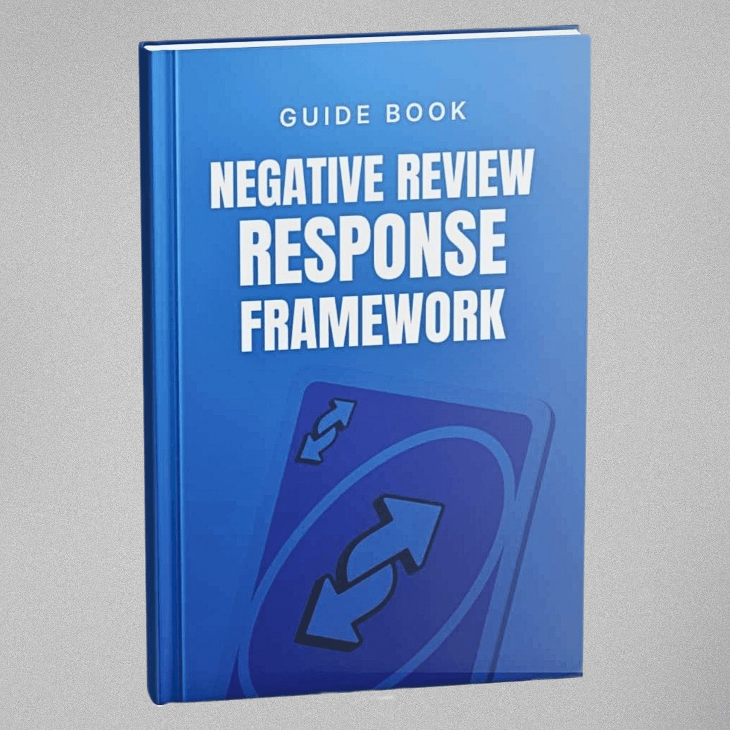 The Ultimate Negative Review Response Framework - Guidebook