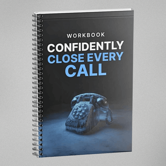 Confidently Close Every Call - Workbook