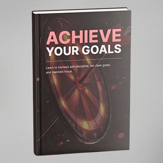 Achieve Your Goals